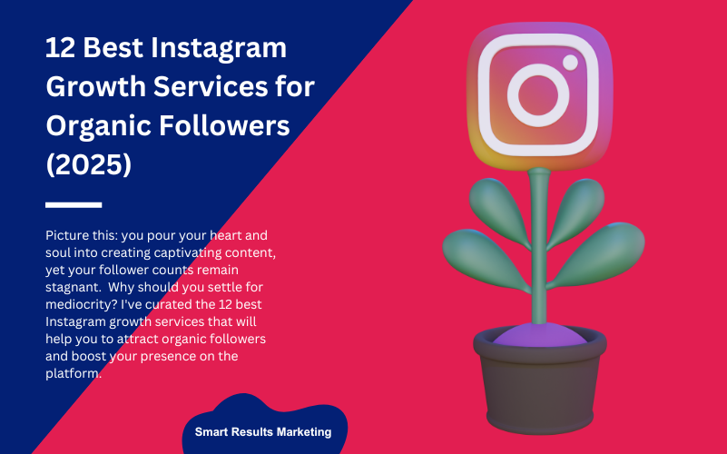 12 Best Instagram Growth Services for Organic Followers (2025)