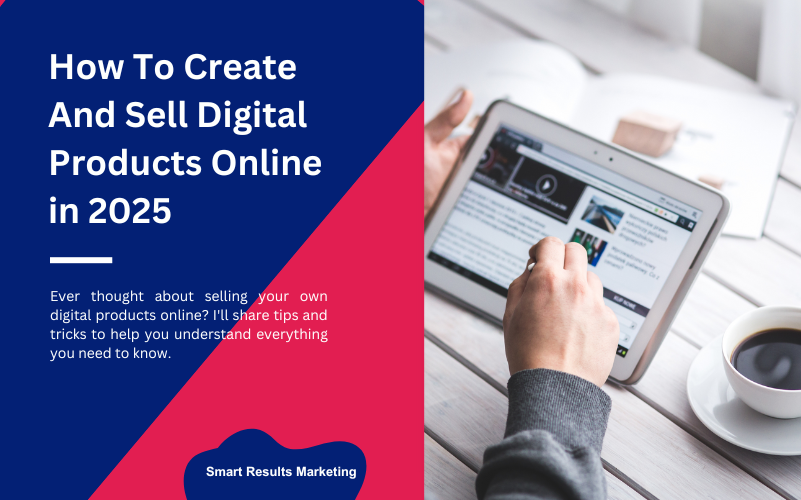 How To Create And Sell Digital Products Online in 2025